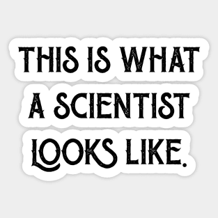 This is what a scientist looks like Sticker